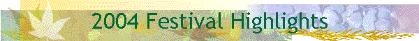2004 Festival Highlights