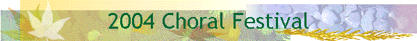 2004 Choral Festival