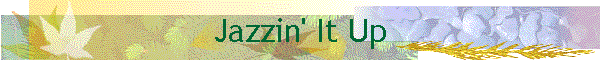 Jazzin' It Up